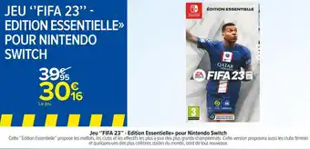 Carrefour Market Nintendo switch jeu ‘’fifa 23’’ - edition essentielle pour nintendo switch offre