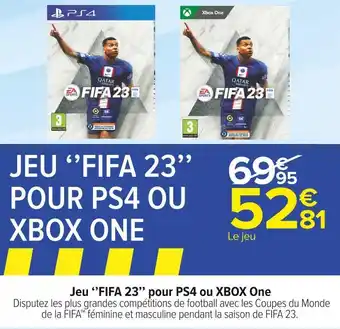 Carrefour Market Jeu ‘’fifa 23’’ pour ps4 ou xbox one offre