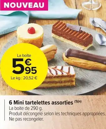 Carrefour Market 6 mini tartelettes assorties offre