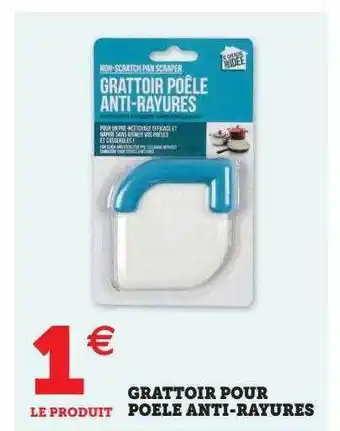 Hyper U Grattoir pour poêle anti-rayures offre