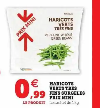 Super U Haricots verts très fins surgelés prix mini offre