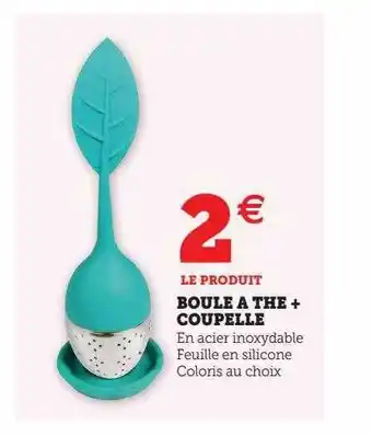 Super U Boule à thé + coupelle offre