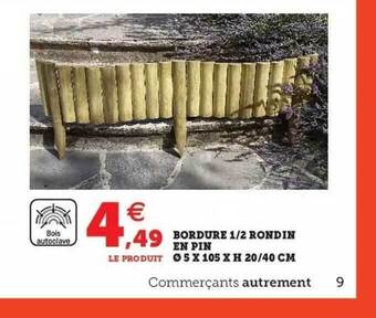 Super U Bordure 1-2 rondin en pin offre