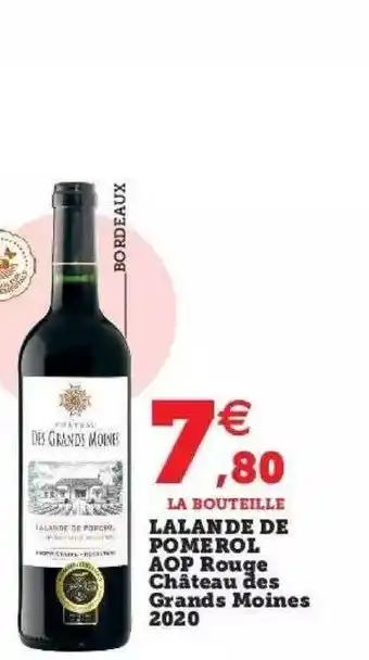 Super U Lalande de pomerol aop rouge château des grands moines 2020 offre