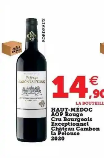 Super U Haut-médoc aop rouge cru bourgeois exceptionnel château cambon el pelouse 2020 offre