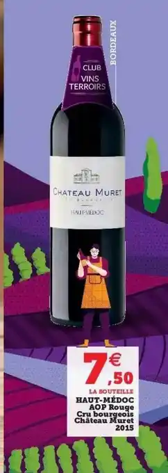 Super U Haut-médoc aop rouge cr bourgeois château muret 2015 offre