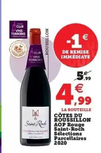 Super U Côtes du roussillon aop rouge saint-roch sélections parcellaires 2020 offre