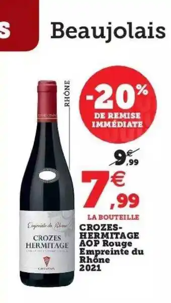 Super U Crozes-hermitage aop rouge empreinte du rhône 2021 offre