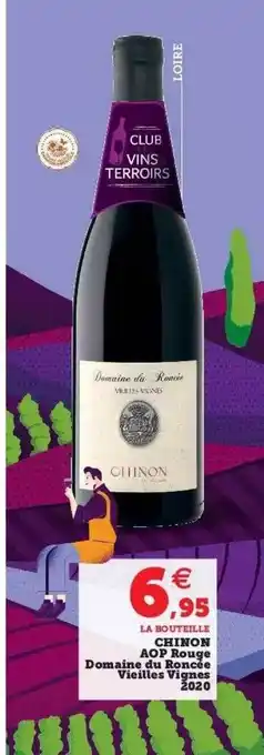 Super U Chinon aop rouge domaine du roncée vieilles vignes 2020 offre