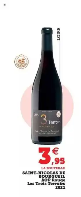 Super U Saint-nicolas de bourgueil aop rouge les trois terroirs 2021 offre