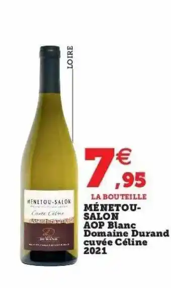 Super U Ménetou-salon aop blanc domaine durand cuvée céline 2021 offre