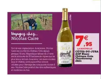 Super U Côtes-du-jura aop blanc château gréa chardonnay 2021 offre
