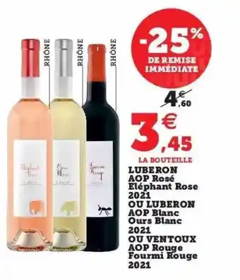 Super U Luberon aop rosé éléphant rosé 2021 ou luberon aop blanc ours blanc 2021 ou ventoux aop rouge fourmi rouge 2021 offre