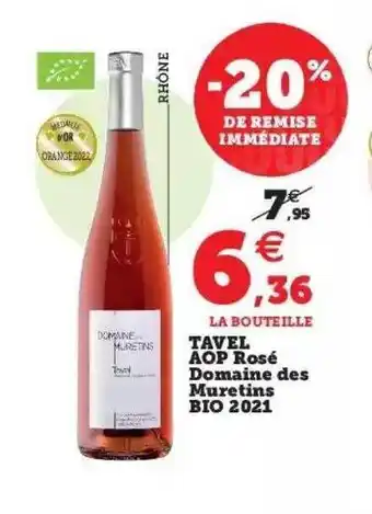 Super U Tavel aop rosé domaine des muretins bio 2021 offre