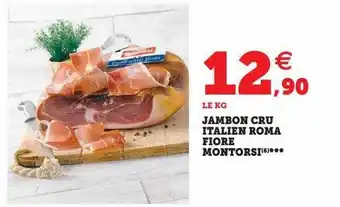 U Express Jambon cru italien roma fiore montorsi offre