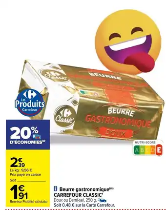 Carrefour Beurre gastronomique carrefour classic offre