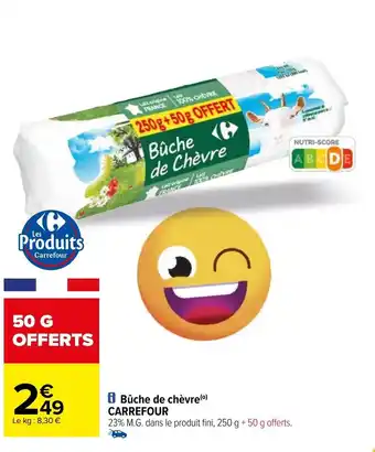 Carrefour Bûche de chèvre carrefour offre