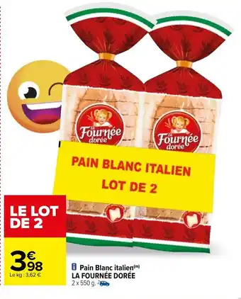 Carrefour Pain blanc italien LA FOURNÉE DORÉE offre
