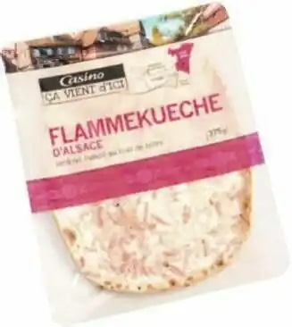 Géant Casino Bon plan sur le flammekueche d’alsace de la marque Casino ca vient d’ici offre