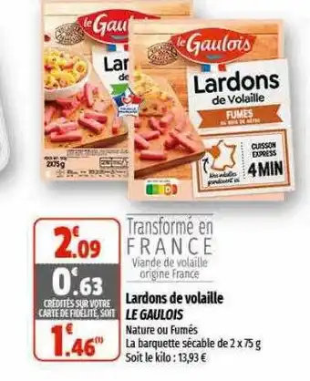 Coccinelle Supermarché Lardons de volaille le gaulois offre