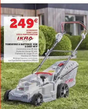 Hyper U Tondeuse à batterie icm 2-2037 40v ikra offre