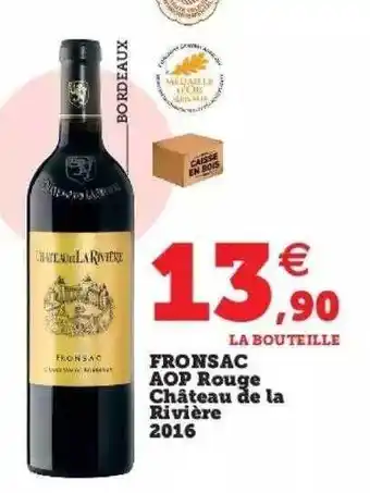 Hyper U Fronsac aop rouge château de la rivière 2016 offre
