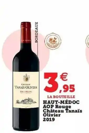Hyper U Haut-médoc aop rouge château tanaïs olivier 2019 offre