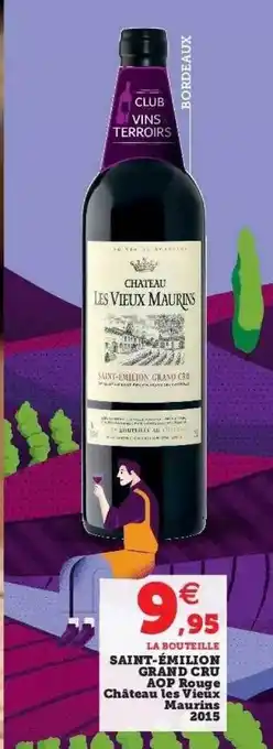 Hyper U Saint-émilion grand cru aop rouge château les vieux maurins 2015 offre