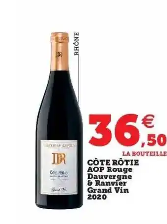 Hyper U Côte rôtie aop rouge dauvergne & ranvier grand vin 2020 offre