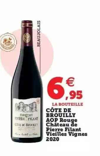 Hyper U Côte de brouilly aop rouge château de pierre filant vieilles vignes 2020 offre