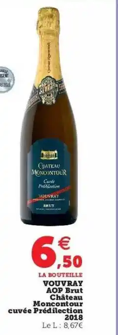 Super U Vouvray aop brut château moncontour cuvée prédilection 2018 offre
