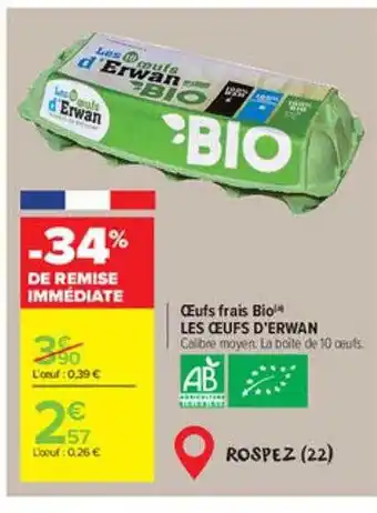 Carrefour Market Oeufs frais bio les oeufs d'erwan offre