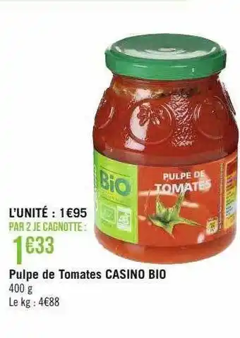 Casino Supermarchés Pulpe de tomates casino bio offre
