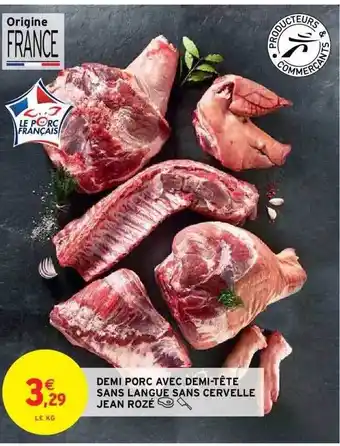 Intermarché Hyper Demi porc avec demi-tête sans langue sans cervelle jean rozé offre