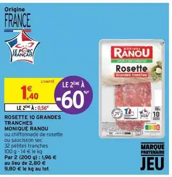 Intermarché Hyper Rosette 10 grandes tranches monique ranou offre