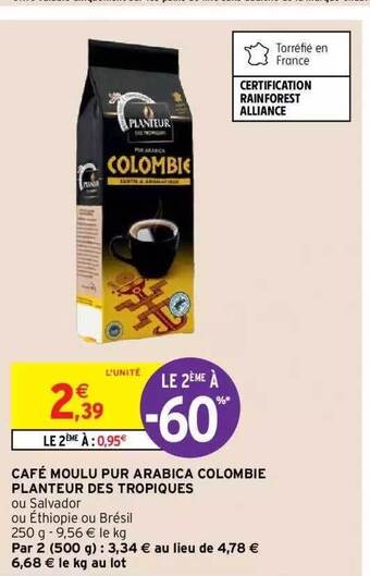 Intermarché Hyper Café moulu pur arabica colombie planteur des tropiques offre