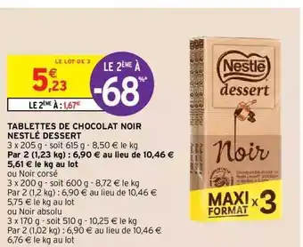 Intermarché Hyper Tablettes de chocolat noir nestlé dessert offre