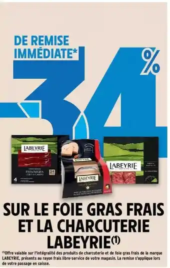 Intermarché Hyper Foie gras frais et la charcuterie labeyrie offre