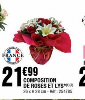 La Foir'Fouille Composition De Roses Et Lys offre