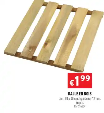 Trafic Dalle en bois offre