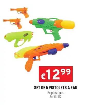 Trafic Set de 5 pistolets a eau offre