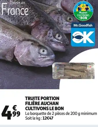 Auchan Auchan cultivons le bon truite portion filière offre