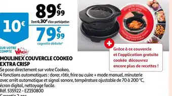 Auchan Moulinex couvercle cookeo extra crisp offre