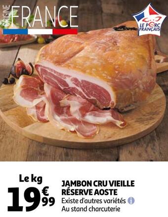 Auchan Aoste jambon cru vieille réserve offre