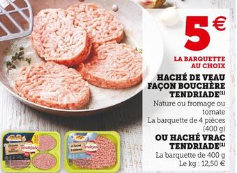 Super U Tendriade haché de veau façon bouchère offre