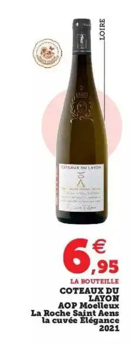 Hyper U Côteaux du layon aop moelleux la roche saint aens la cuvée élégance 2021 offre