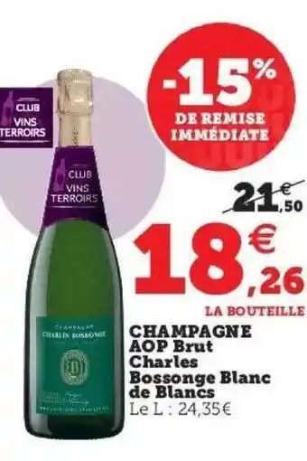 Hyper U Champagne aop brut charles bossonge blanc de blancs offre