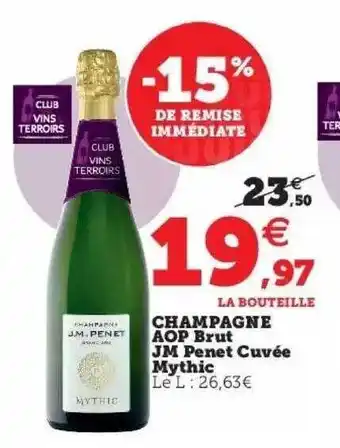 Hyper U Champagne aop brut jm penet cuvée mythic offre