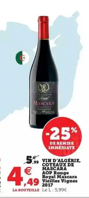Hyper U Vin d'algérie, côteaux de mascara aop rouge royal mascara vieilles vignes 2017 offre