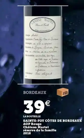 Hyper U Sainte-foy côtes de bordeaux aop rouge château martet réserve de la famille 2018 offre